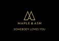 Maple & Ash